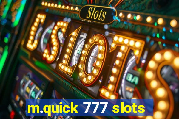 m.quick 777 slots